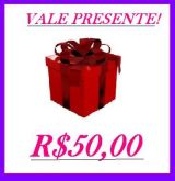 VALE PRESENTE VALOR R$50,00